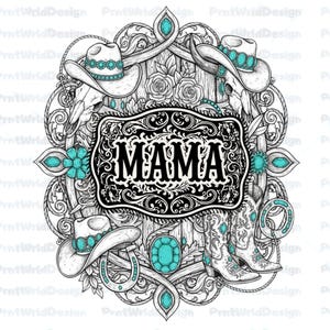 Op de afbeelding: Zwart-wit grafisch ontwerp met het woord "MAMA" in een decoratief kader, omringd door cowboyhoeden, laarzen, hoefijzers en turkooizen accenten. Het ontwerp heeft een western thema.