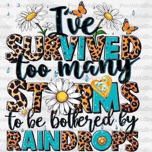 Eu sobrevivi a muitas tempestades para ser incomodado por gotas de chuva png sublimação design download, citações motivacionais designs download sobreviveu png
