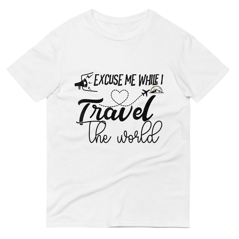 Excuse Me While I Travel the World T-shirt World Traveler - Etsy