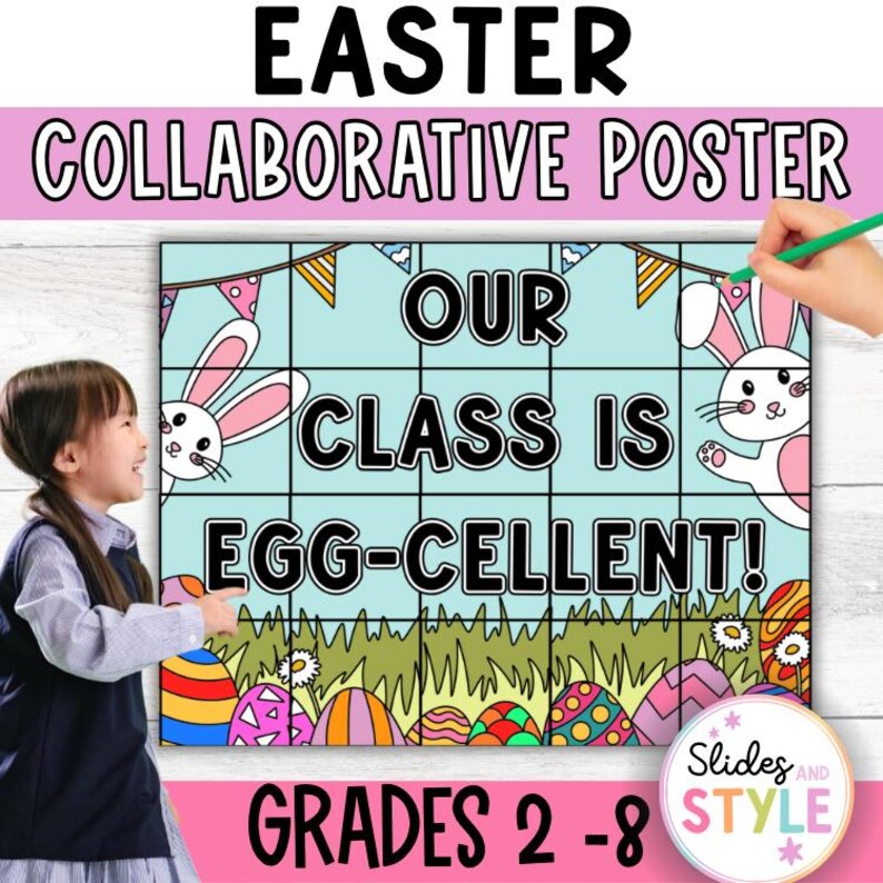 May include: An Easter-themed collaborative poster with the text "OUR CLASS IS EGG-CELLENT!" featuring Easter eggs, bunnies, and decorative banners. The poster is designed for grades 2-8. A young girl is shown pointing at the poster.