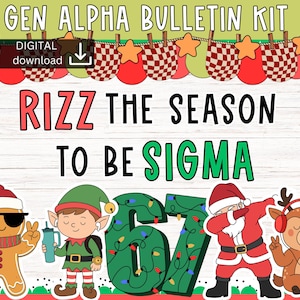 May include: A digital download bulletin kit with the text "Gen Alpha Bulletin Kit" and "Rizz the Season to be Sigma." The image features festive characters like a gingerbread man, elf, Santa, and reindeer.