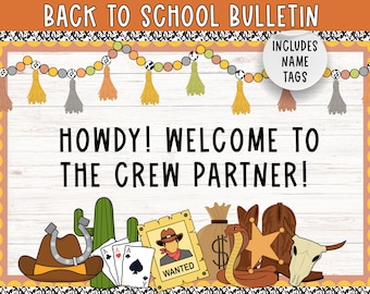 May include: A back to school bulletin board with a western theme. The bulletin board has a white wood background with a peach and black border. The text "Howdy! Welcome to the Crew Partner!" is written in black on the bulletin board. There are several western-themed decorations on the bulletin board, including a cactus, a horseshoe, a cowboy hat, playing cards, a wanted poster, a bag of money, a snake, a sheriff's star, and a cow skull.