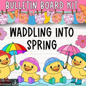 May include: A colorful bulletin board kit with the text "BULLETIN BOARD KIT" and "WADDLING INTO SPRING". The image features cartoon ducklings with umbrellas and hats, and butterflies hanging from a clothesline.