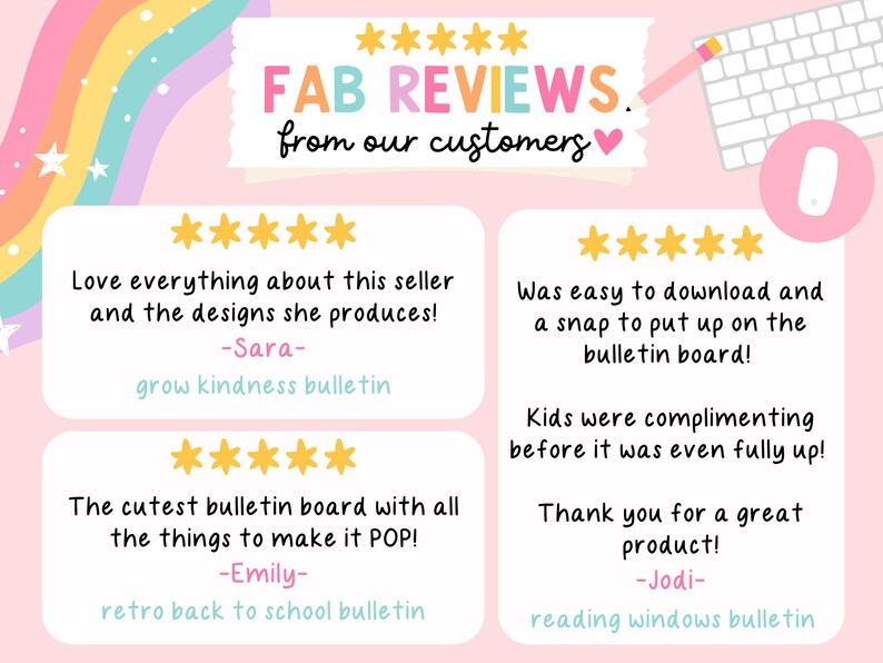 May include: A pink graphic with customer reviews. The text "FAB REVIEWS" is in colorful letters. Reviews include phrases like "Love everything about this seller" and "The cutest bulletin board". A rainbow and keyboard are in the background.