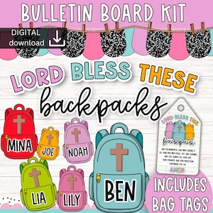 May include: A bulletin board kit with the text "LORD BLESS THESE backpacks." The image features colorful backpack designs with names like Mina, Joe, Noah, Lia, Lily, and Ben. Includes bag tags with a prayer.