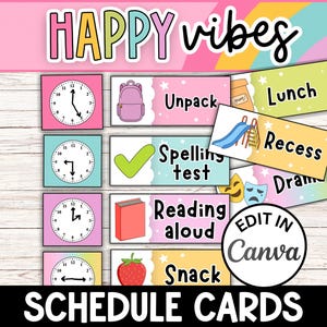 May include: Colorful schedule cards with the words "HAPPY vibes" at the top and "SCHEDULE CARDS" at the bottom. The cards feature clocks, a backpack, and activity labels like "Lunch" and "Recess". The text "EDIT IN Canva" is also present.