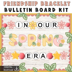 Friendship bracelet Bulletin Board | Spring bulletin board | eras bulletin | day bulletin board kit | classroom decor |