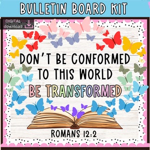May include: A bulletin board kit with a white wood background and a pink border. The kit features a colourful butterfly design and the text "Don't be conformed to this world, be transformed, Romans 12:2".