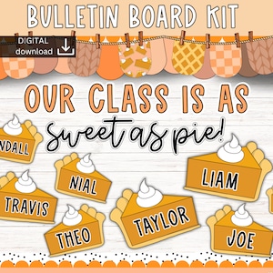 May include: A bulletin board kit with a fall theme. The title reads "Our class is as sweet as pie!" and features a pie-shaped cut-out with each student's name. The background is a woodgrain pattern with orange and brown accents.