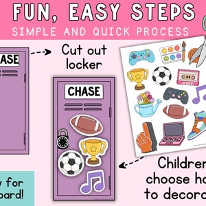 May include: A pink and purple illustration with the text "FUN, EASY STEPS" and "SIMPLE AND QUICK PROCESS". The image shows a locker with the name "CHASE" and stickers of sports equipment and other items. The text "Ready for the board!" and "Children choose how to decorate" are also included.