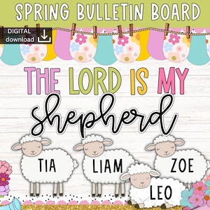 May include: A spring-themed bulletin board with the text "THE LORD IS MY SHEPHERD" and the names Tia, Liam, Zoe, and Leo. The design includes sheep illustrations, floral accents, and a digital download option.