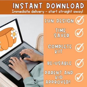 May include: A laptop computer with a digital illustration of a pumpkin on the screen. The text on the screen reads "INSTANT DOWNLOAD Immediate delivery - start straight away!"  The text below the image reads "FUN DESIGN", "TIME SAVER", "COMPLETE KIT", "RE-USABLE", "PARENT AND KID APPROVED!" with a checkmark next to each phrase.