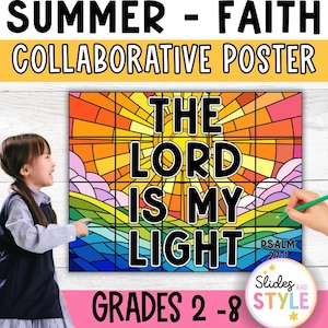 May include: A collaborative poster with the text "THE LORD IS MY LIGHT" in large, bold letters. The poster features a stained-glass design with vibrant colours, including orange, yellow, blue, and purple. The words "SUMMER - FAITH" and "GRADES 2-8" are also visible.