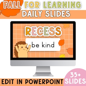 May include: A computer monitor displays a colorful fall-themed presentation. The screen shows the word "RECESS" and "be kind" with a cartoon hedgehog. The text "FALL FOR LEARNING DAILY SLIDES" and "EDIT IN POWERPOINT SLIDES" are also visible.