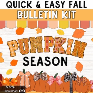 May include: A fall-themed bulletin board kit with the text "QUICK & EASY FALL BULLETIN KIT" at the top. The word "PUMPKIN SEASON" is in large letters. Pumpkins with bows and fall leaves are at the bottom. Digital download.