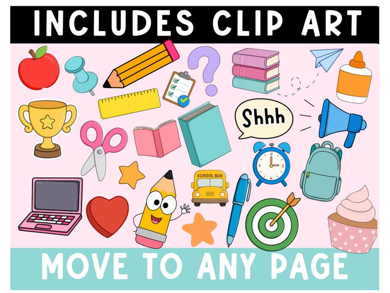 May include: A collection of school-themed clip art featuring a red apple, yellow pencil, ruler, clipboard, books, glue, trophy, scissors, megaphone, alarm clock, backpack, laptop, school bus, pen, target, and cupcake with the text INCLUDES CLIP ART MOVE TO ANY PAGE.