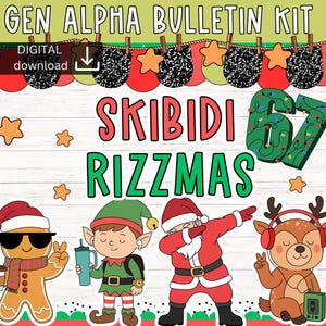 Op de afbeelding: Een digitale download bulletin kit met de tekst "GEN ALPHA BULLETIN KIT" en "SKIBIDI RIZZMAS". De afbeelding toont stripfiguren, waaronder een peperkoekman, elf, kerstman en een rendier, allemaal met een kerstthema.