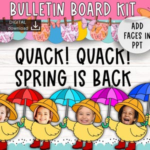 May include: A colorful bulletin board kit with the text "QUACK! QUACK! SPRING IS BACK". The design features duck characters holding umbrellas, with space for adding faces. Includes butterflies and a digital download option.