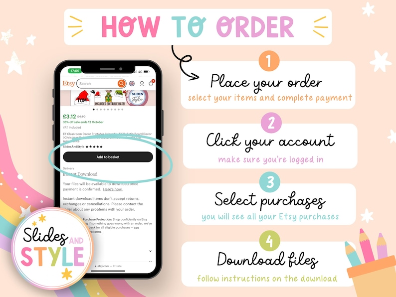 May include: A graphic illustrating how to order on Etsy. The image shows a smartphone displaying an Etsy listing with an "Add to basket" button. Steps include placing an order, clicking your account, selecting purchases, and downloading files. The image has a pastel color scheme.