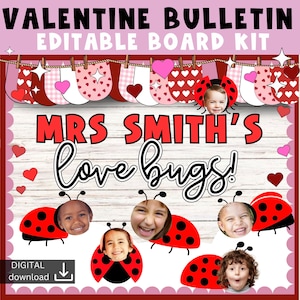 May include: Editable Valentine's Day bulletin board kit with a wood background and a red, white, and pink border. The text "MRS SMITH'S love bugs!" is in the center of the board. There are six ladybug cutouts with spaces for student photos.