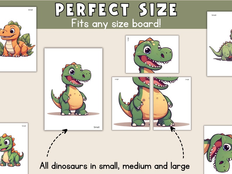 May include: A set of three cartoon dinosaur illustrations in different sizes: small, medium, and large. The dinosaurs are green with yellow bellies and have big smiles. The text "PERFECT SIZE" and "Fits any size board!" is at the top of the image. The text "All dinosaurs in small, medium and large" is at the bottom of the image.