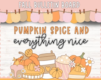 May include: Fall bulletin board with the text "Pumpkin Spice and everything nice". The board is decorated with fall-themed items, including pumpkins, pies, and coffee cups.