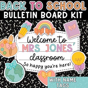 May include: A Back to School Bulletin Board Kit with various colorful illustrations. The kit includes a pencil, rainbow, book, paint palette, globe, heart, and lightbulb. The text reads "Welcome to MRS JONES' classroom. So happy you're here!" and "WITH NAME TAGS."