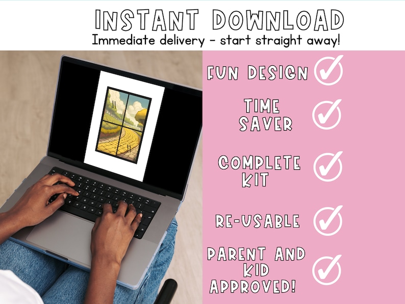 May include: A laptop computer displaying a digital download of a printable activity kit. The text on the screen reads "INSTANT DOWNLOAD" and "Immediate delivery - start straight away!" The screen also shows a checklist with checkmarks next to the following items: "FUN DESIGN", "TIME SAVER", "COMPLETE KIT", "RE-USABLE", "PARENT AND KID APPROVED!"