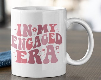 In My Engaged Era Mug, Engagement Mug, Bride to be Mug, Gift for Bride, Future Mrs Mug, Bride to Be Gift, Bride Era, Bridal Gift