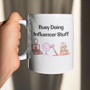 Busy Doing Influencer Stuff Mug, Influencer Mug, Social Media Influencer Gift, Content Creator Gift For Blogging, Social Media Star