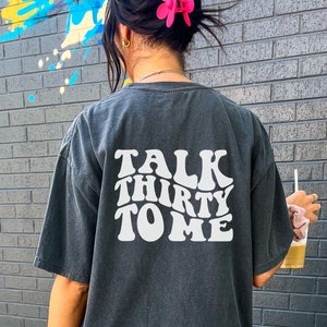 Talk Thirty to Me Shirt, Dirty Thirty, 30th Birthday Tshirt, Birthday Trip, Birthday Weekend, In My Thirties Era, 30th Birthday Gift