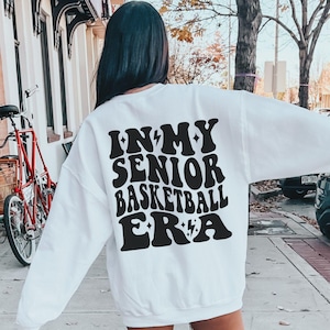 Sweatshirt in mijn senior basketbaltijdperk, shirt senior basketbalspeler meisje, cadeau senior, senior nacht basketbalcadeau, balspeler