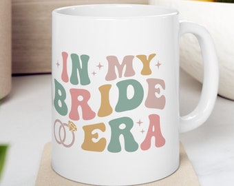 In My Bride Era Coffee Mug, Engagement Mug, Bride to be mug, Gift for Bride, Future Mrs Mug, Bride to Be Gift, Bride Era