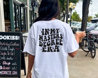 In My Masters Degree Era Comfort Colors Shirt, Masters Degree, Masters Graduation, Masters Degree Shirt, Masters Degree Gifts, Masters Tee