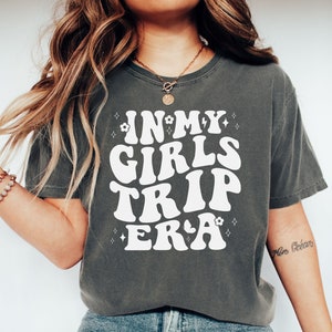In My Girls Trip Era Shirt, Grips Trip 2025, Besties Vacation, Cheaper Than Therapy, Girls Vacation Tshirts, Girls Trip, Girls Weekend Tee