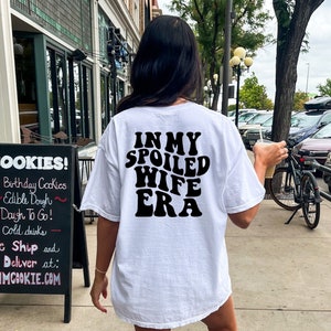 In My Spoiled Wife Era Comfort Colors Shirt, Wife Life, Wifey Shirt, In My Wifey Era, Raising My Husband Is Exhausting, Spoiled Wife Shirt