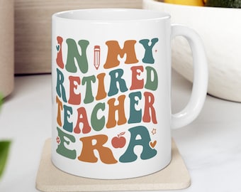Retired Teacher Mug, Teacher Retirement Gifts, Teacher Retirement Mug, Retirement Gift For Women, Retired Teacher Mug Gift, Retired Educator