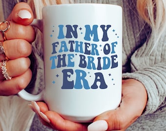 In My Father of the Bride Mug, Dad Wedding Gift, Father of Bride Gift, Father Wedding Mug, Fathers Day Gift, Dad Wedding Mug, Gift for Dad
