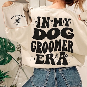 In My Dog Groomer Era Sweatshirt, Dog Groomer Shirt, Pet Grooming Sweater, Gift For Dog Groomer, Somebody&#39;s Bomb As Dog Groomer, Dog Lover