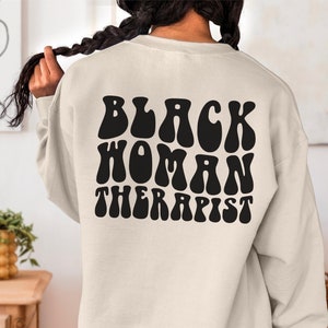Sweatshirt zwarte vrouw therapeut, shirt Afrikaanse therapeut, Black History Month, psycholoog shirt, bewustzijn van geestelijke gezondheid, therapeut cadeau