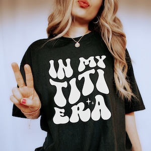 In My Titi Era Tshirt, Auntie Era, Gift for Aunt, Auntie Shirt, Titi Shirt, New Titi Gift, Cool Titi Tee, Baby Announcement, New Titi Gift
