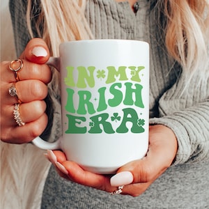 In meiner irischen Era Becher, Geschenk, irischer Becher, St. Patricks Tagesbecher, St. Patricks Tagesbecher, irisches Geschenk, Kleebecher, niedliche irische Geschenke, irische Kaffeetasse