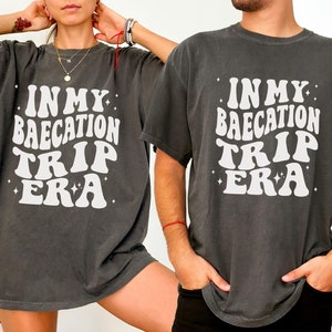 In My Baecation Trip Era Travel Shirt, Matching Couples, Honeymoon Trip, Group Trip Tee, Matching Couples Vacation Tshirts. Couples Cruise