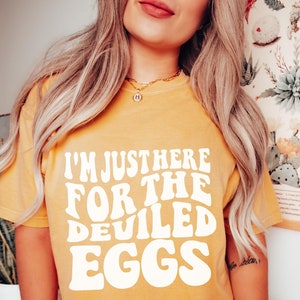 I'm Just Here for the Deviled Eggs Shirt, Thanksgiving Tee, Deviled Eggs Lover Gift, Foodie Tee, Side Dish Shirt, Deviled Eggs Tee