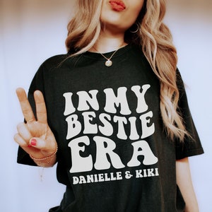 In My Bestie Era Tshirt, Custom Bestie Gift, Matching Shirts for BFFs, Gift for Best Friend, Best Friend Shirt, Gift for Best Friend
