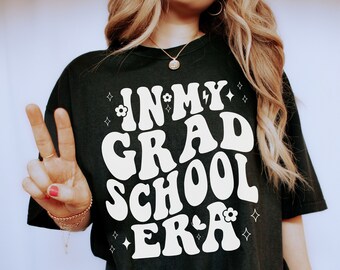 In My Grad School Era Shirt, Grad School Shirt, Funny Grad School Gift, Grad Student, Masters Degree Shirt, Grad Student Tee, Grad Gift