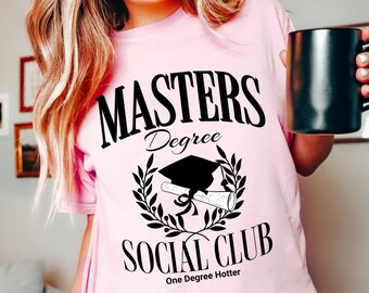 Masters Degree Social Club Shirt, Masters Degree Tshirt, Masters Graduation, Masters Degree Shirt, Masters Degree Gifts, Grad Shirt