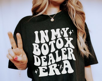 Botox Dealer Shirt, Aesthetic Nurse, Botox and Filler Tee, Nurse Injector, Registered Nurse, Medical Aesthetics, Cosmetic Injector