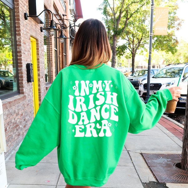 In My Irish Dance Era Sweatshirt, Irish Dancer Gift, Irish Dance Apparel, Irish Dance Teacher Gift, Irish Mom Tee, Irish Dance Shirt