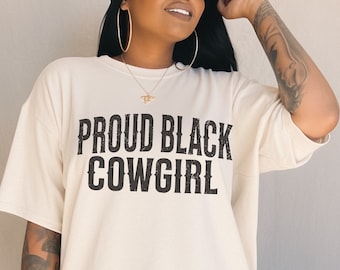 Stolt svart cowgirl-skjorta, svart lantflicka, afroamerikansk cowgirl, svart tjej-rodeo, melanin-cowgirl-tröja, afroamerikansk cowgirl